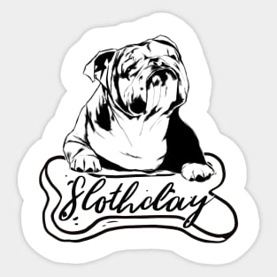 Dog Mom Sloth Day Bulldog Lover Gift Nope funny Sticker